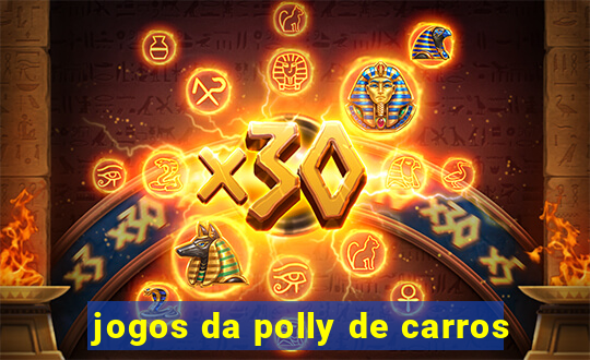 jogos da polly de carros